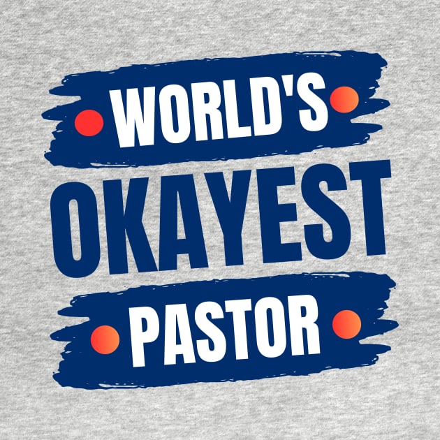 World's Okayest Pastor | Christian Pastor by All Things Gospel